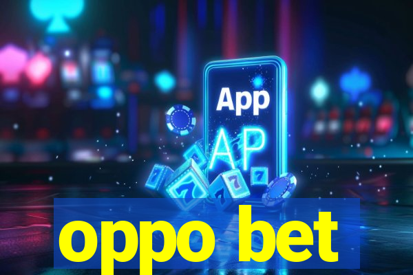 oppo bet